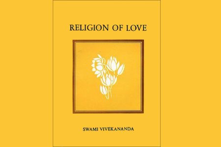 Religion of Love by Swami Vivekananda