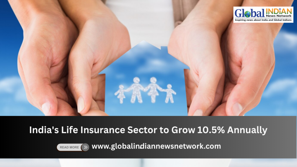 India's Life Insurance Sector to Grow 10.5% Annually
