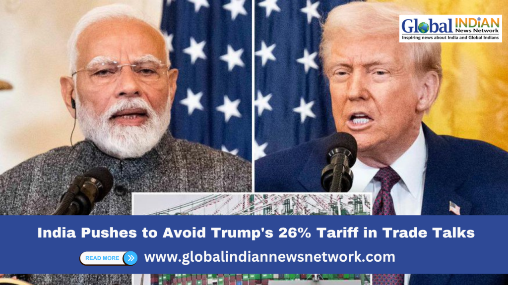 India Pushes to Avoid Trump’s 26% Tariff in Trade Talks