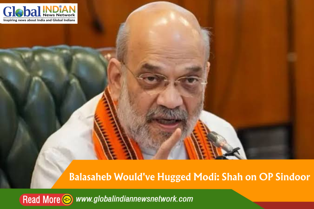 Balasaheb Would've Hugged Modi: Shah on Op Sindoor