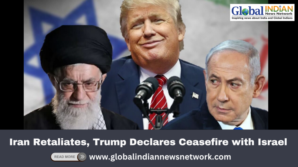 Iran Retaliates, Trump Declares Ceasefire with Israel