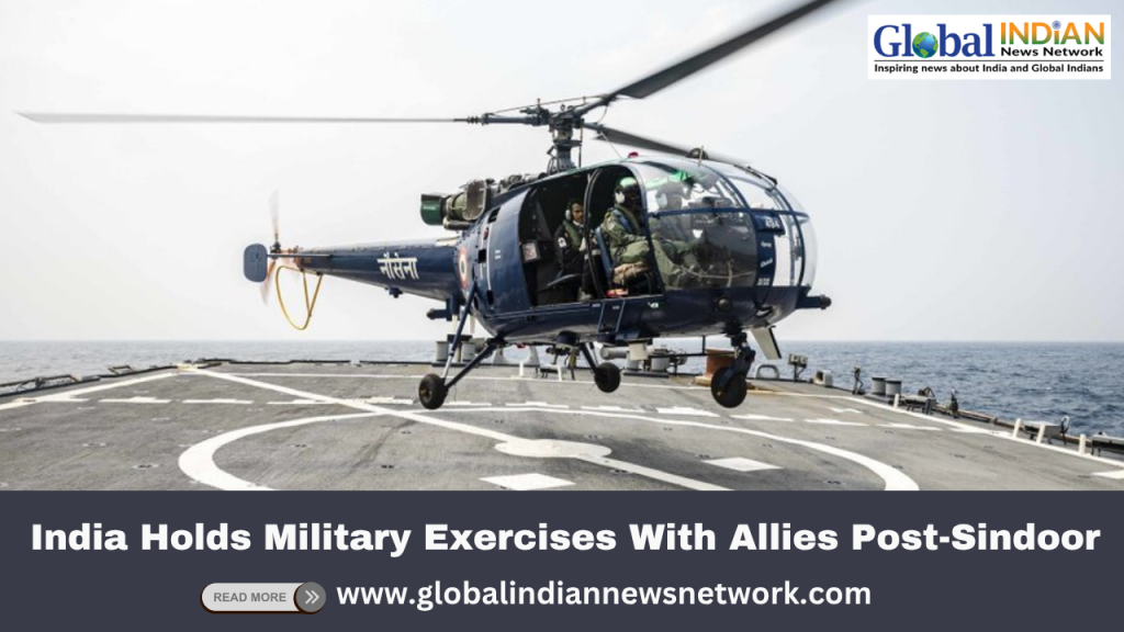 India Holds Military Exercises With Allies Post-Sindoor