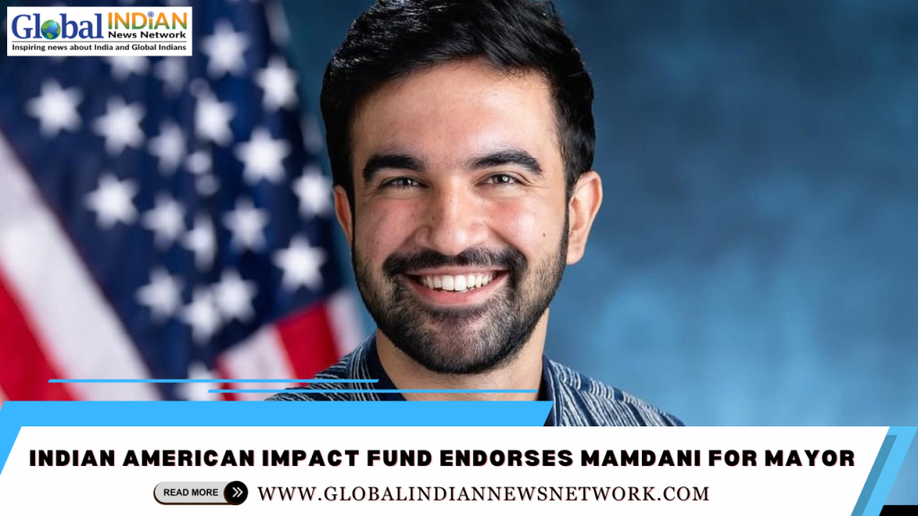 Indian American Impact Fund Endorses Mamdani for Mayor
