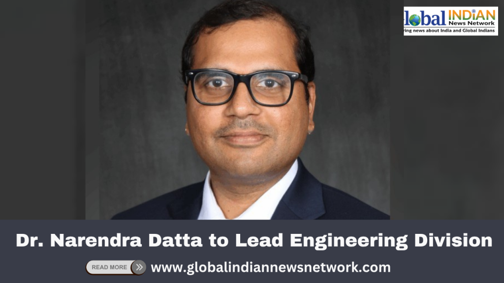 Dr. Narendra Datta to Lead Engineering Division
