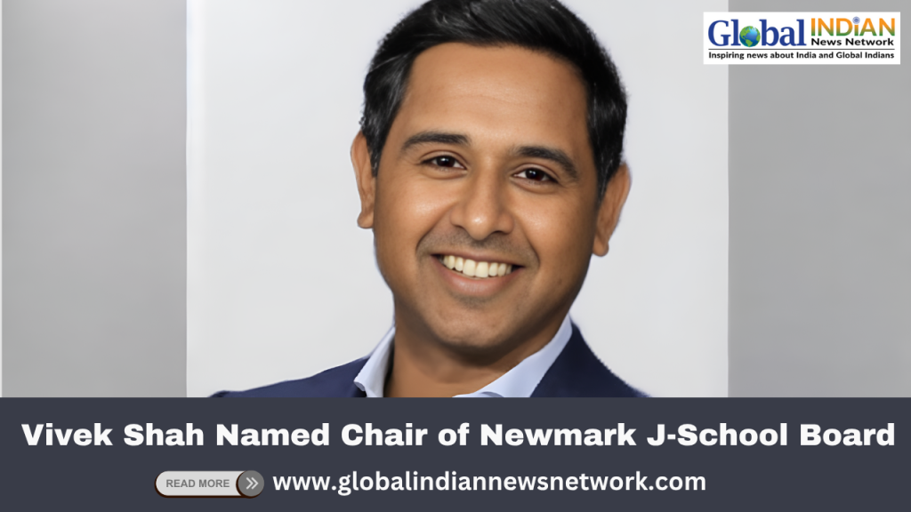 Vivek Shah Named Chair of Newmark J-School Board