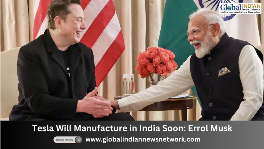 Tesla Will Manufacture in India Soon: Errol Musk