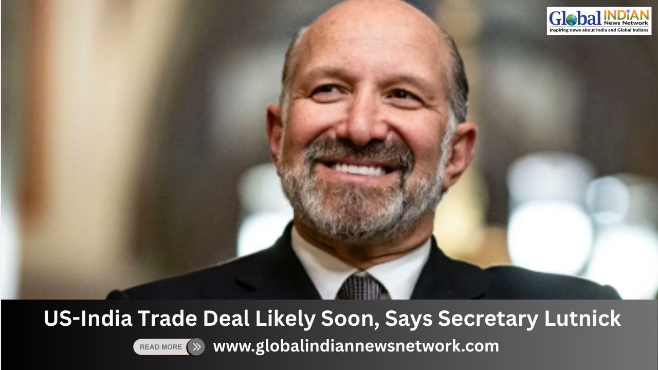 US-India Trade Deal Likely Soon, Says Secretary Lutnick