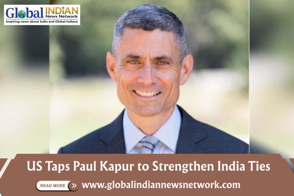 US Taps Paul Kapur to Strengthen India Ties