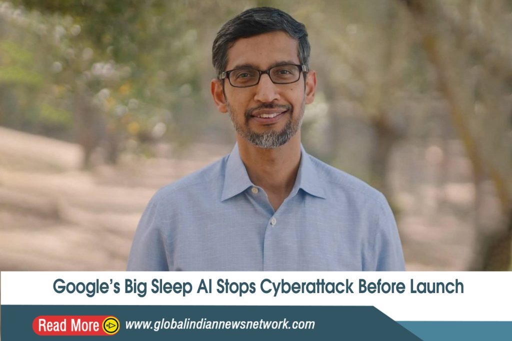 Google’s Big Sleep AI Stops Cyberattack Before Launch