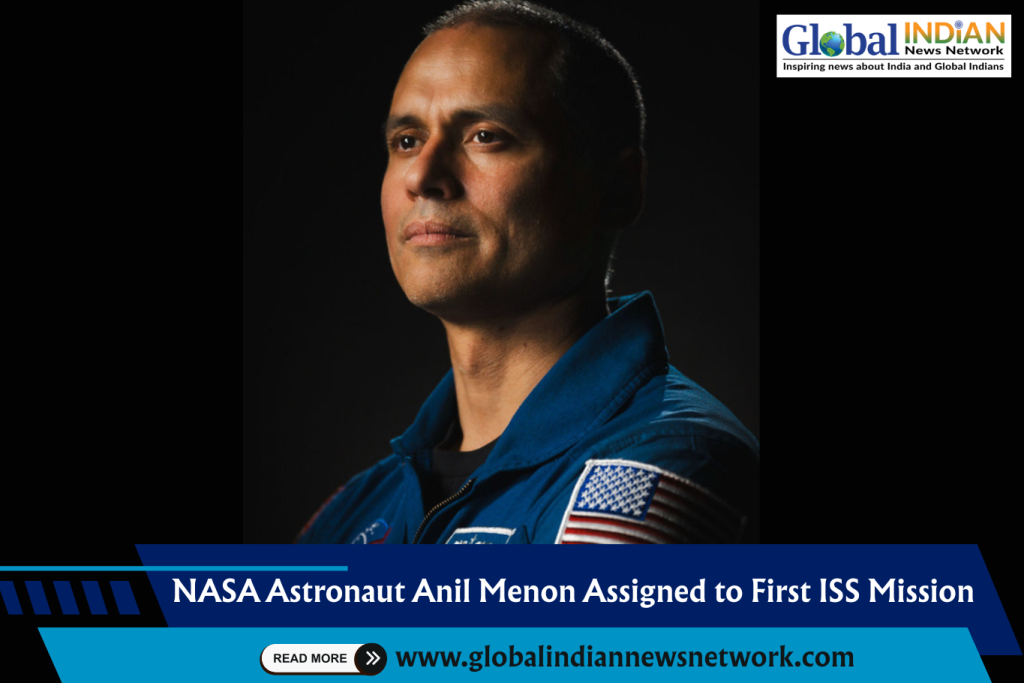 NASA Astronaut Anil Menon Assigned to First ISS Mission