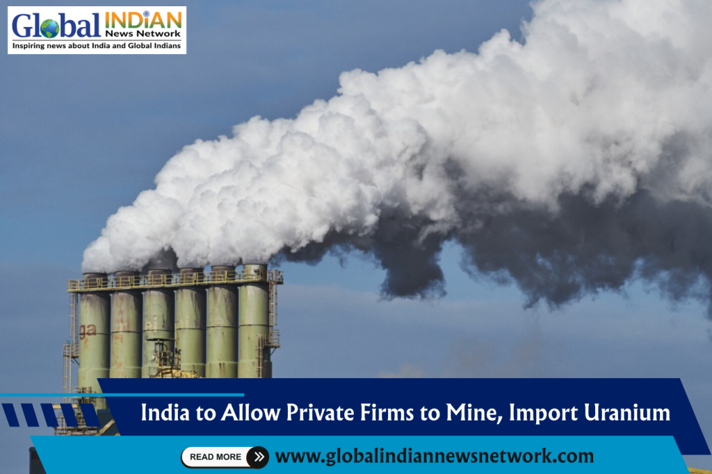 India to Allow Private Firms to Mine, Import Uranium