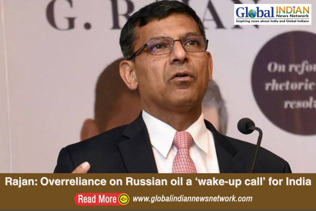 Rajan: Overreliance on Russian oil a ‘wake-up call’ for India