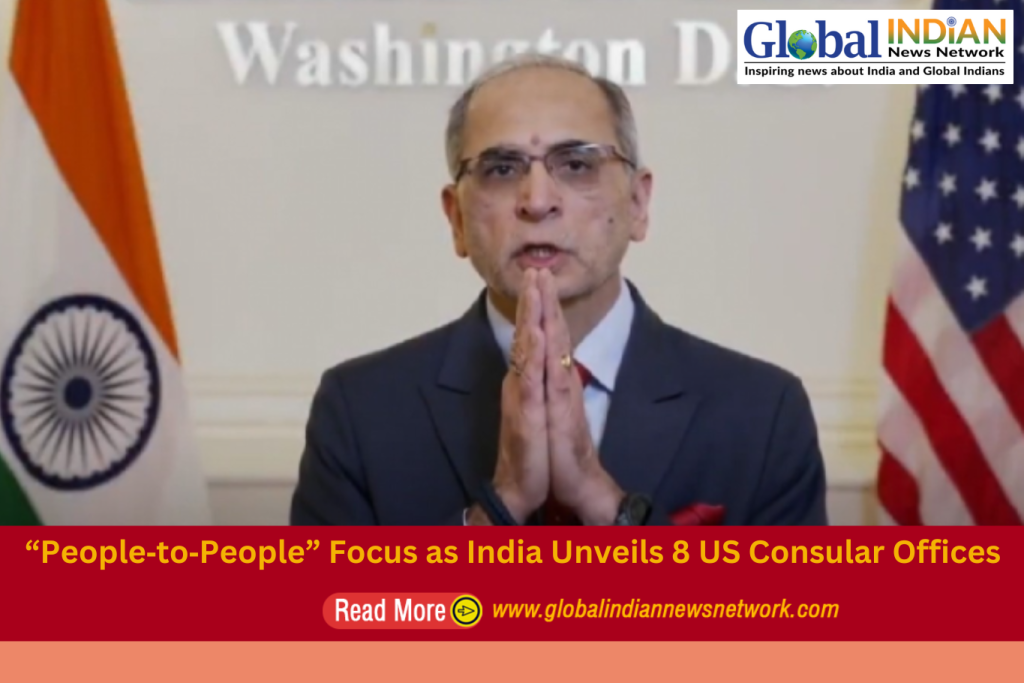 “People‑to‑People” Focus as India Unveils 8 US Consular Offices