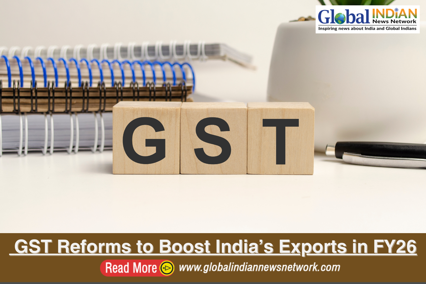 GST Reforms to Boost India’s Exports in FY26