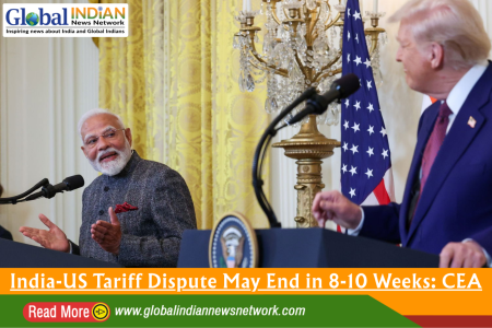 India-US Tariff Dispute May End in 8-10 Weeks: CEA