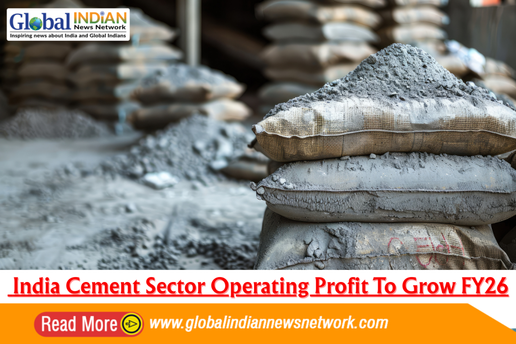 India Cement Sector Operating Profit To Grow FY26 India Cement Sector Operating Profit To Grow FY26
