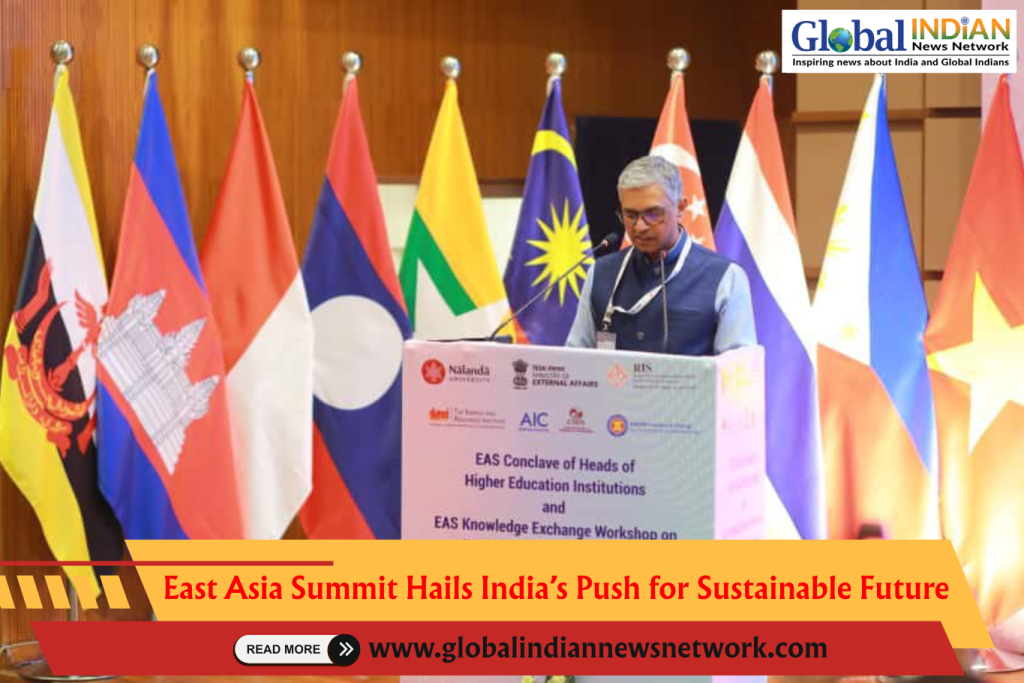 East Asia Summit Hails India’s Push for Sustainable Future East Asia Summit Hails India’s Push for Sustainable Future