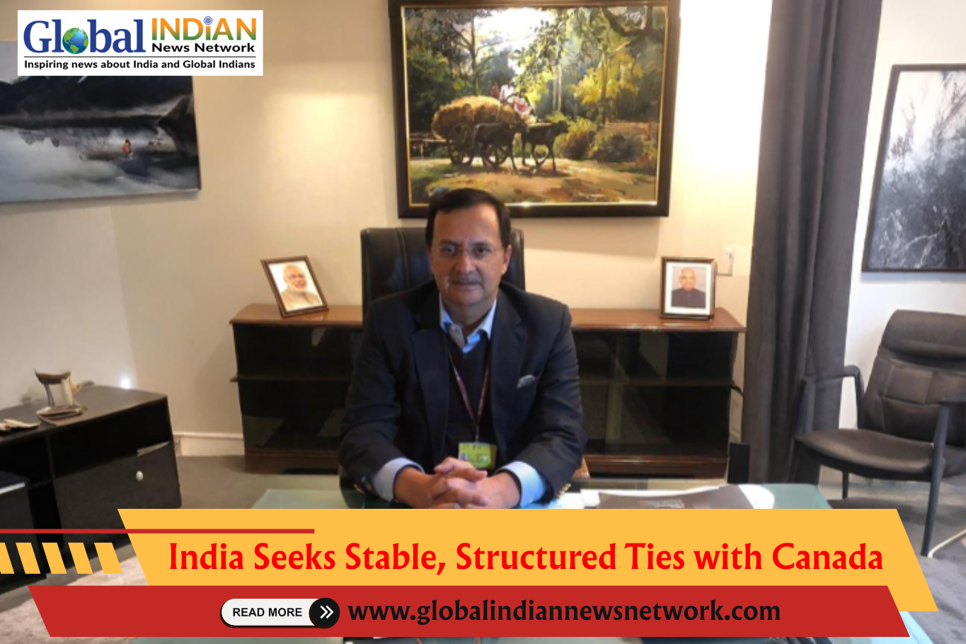  India Seeks Stable, Structured Ties with Canada 
