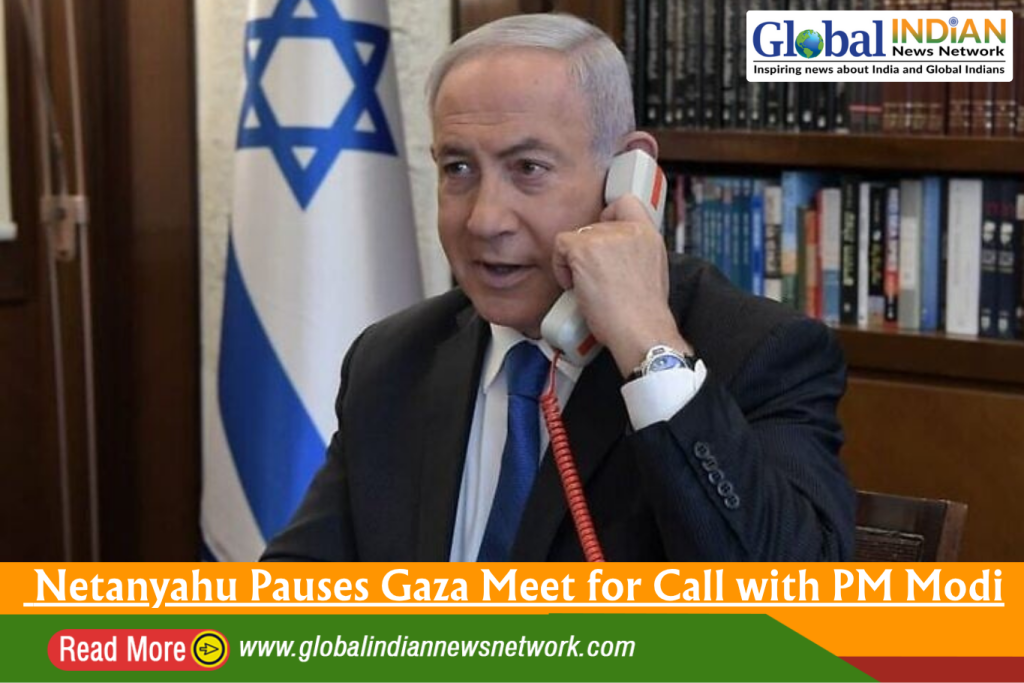 Netanyahu Pauses Gaza Meet for Call with PM Modi