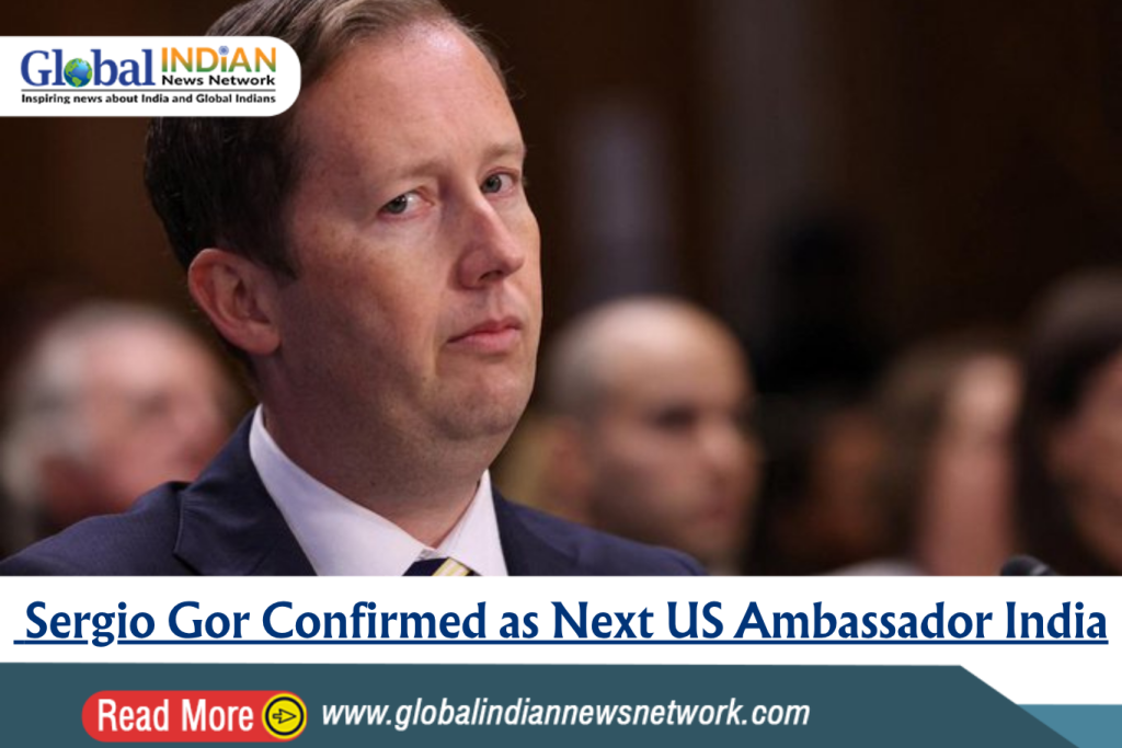 Sergio Gor Confirmed as Next US Ambassador India