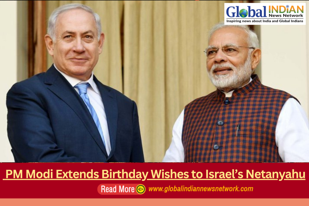 PM Modi Extends Birthday Wishes to Israel’s Netanyahu