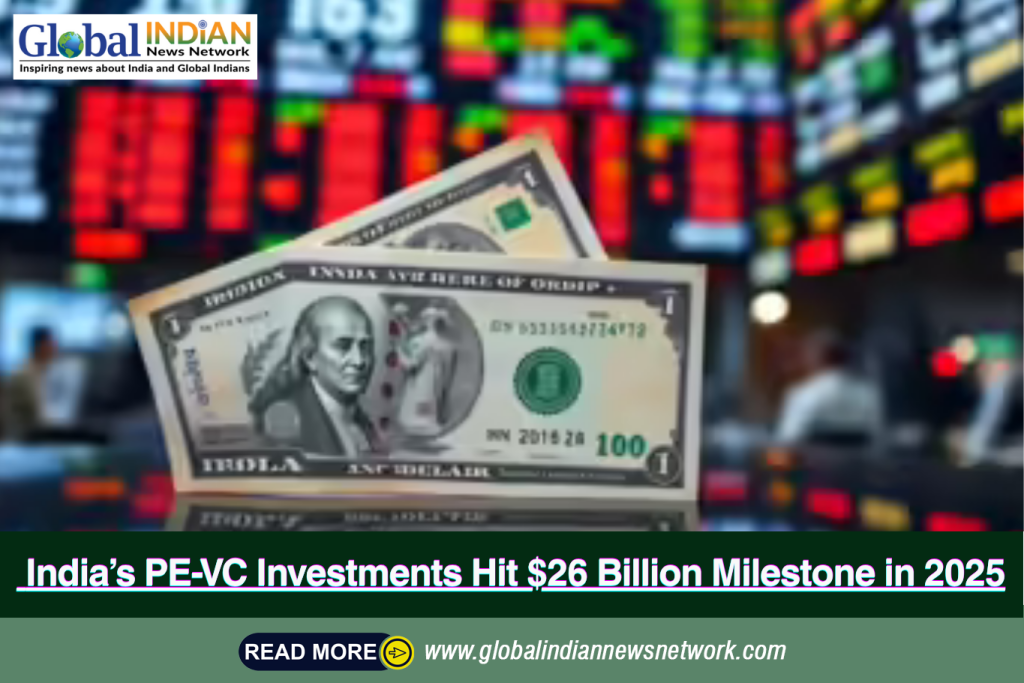 India’s PE-VC Investments Hit $26 Billion Milestone in 2025