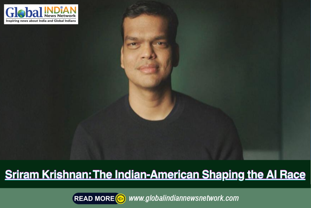 Sriram Krishnan: The Indian-American Shaping the AI Race