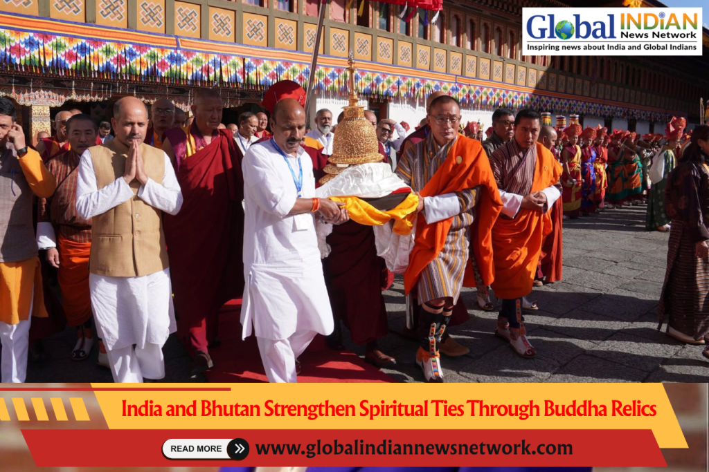 India and Bhutan Strengthen Spiritual Ties Through Buddha Relics