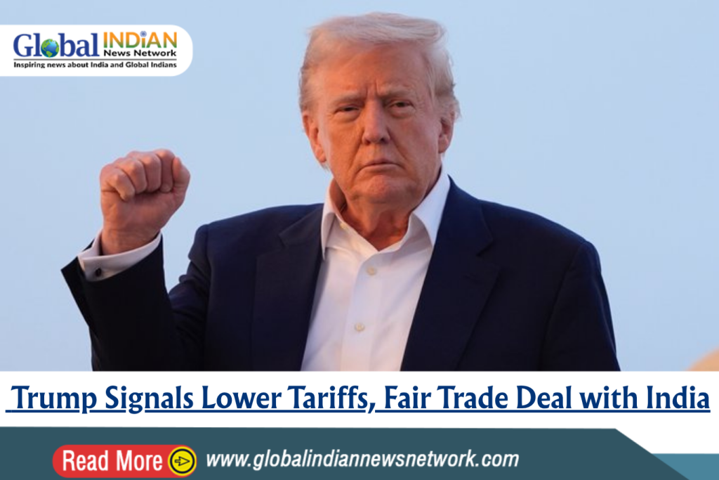 Trump Signals Lower Tariffs, Fair Trade Deal with India