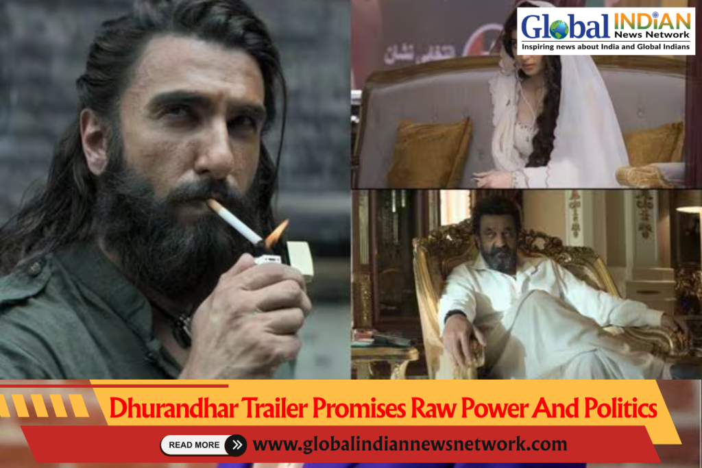 Dhurandhar Trailer Promises Raw Power And Politics