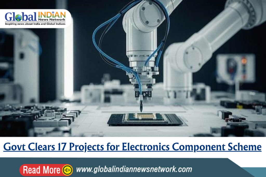 Govt Clears 17 Projects for Electronics Component Scheme