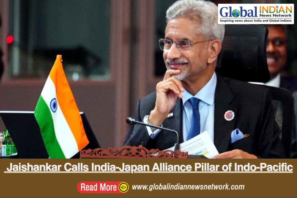 Jaishankar Calls India-Japan Alliance Pillar of Indo-Pacific Jaishankar Calls India-Japan Alliance Pillar of Indo-Pacific
