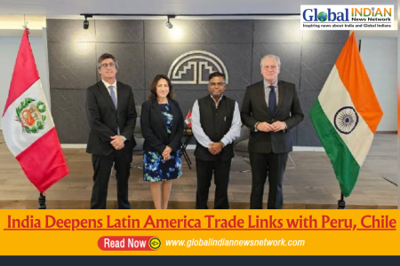 India Deepens Latin America Trade Links with Peru, Chile