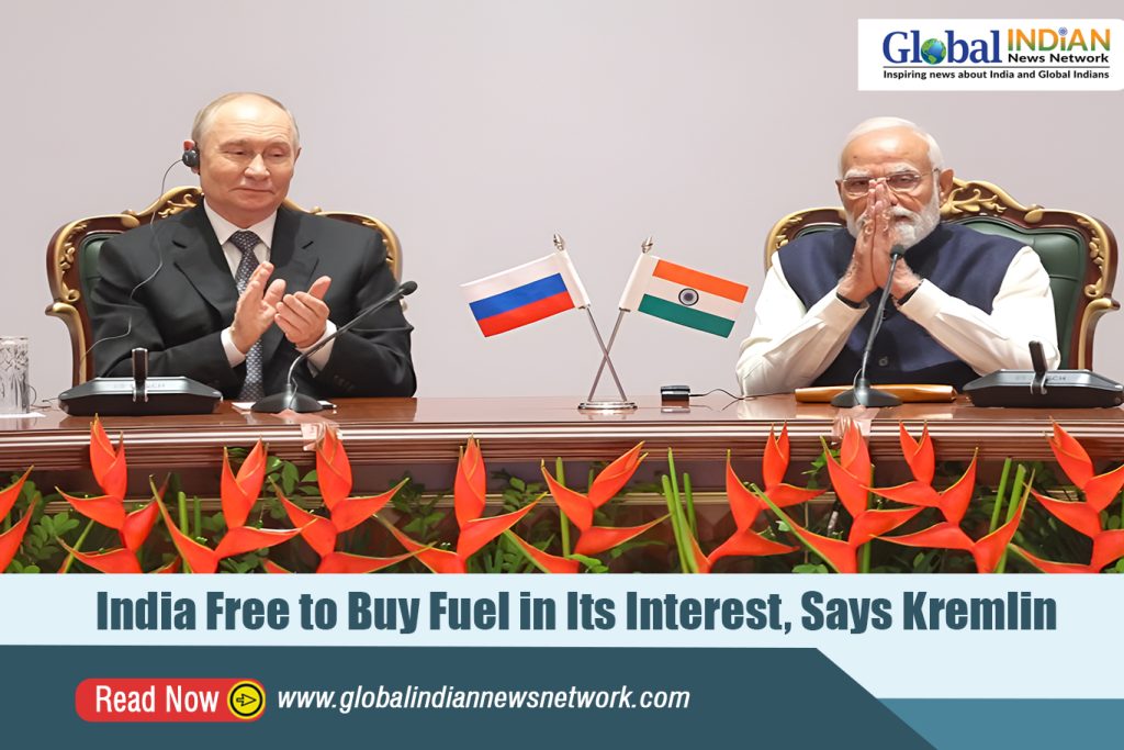 India Free to Buy Fuel in Its Interest, Says Kremlin India Free to Buy Fuel in Its Interest, Says Kremlin