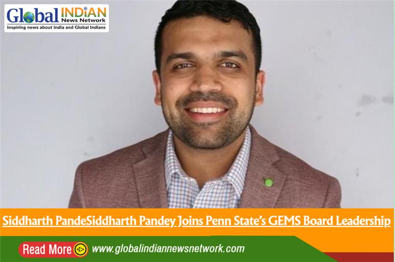 Siddharth Pandey Joins Penn State’s GEMS Board Leadership